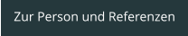 Zur Person und Referenzen