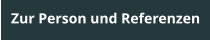 Zur Person und Referenzen